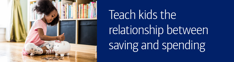 Teach kids the relationship between saving and spending
