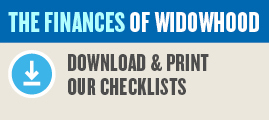 The finances of widowhood. Download and print our checklists